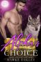 [Indigo Mountain Pack 04] • Alpha's Choice (Indigo Mountain Pack Book 4)